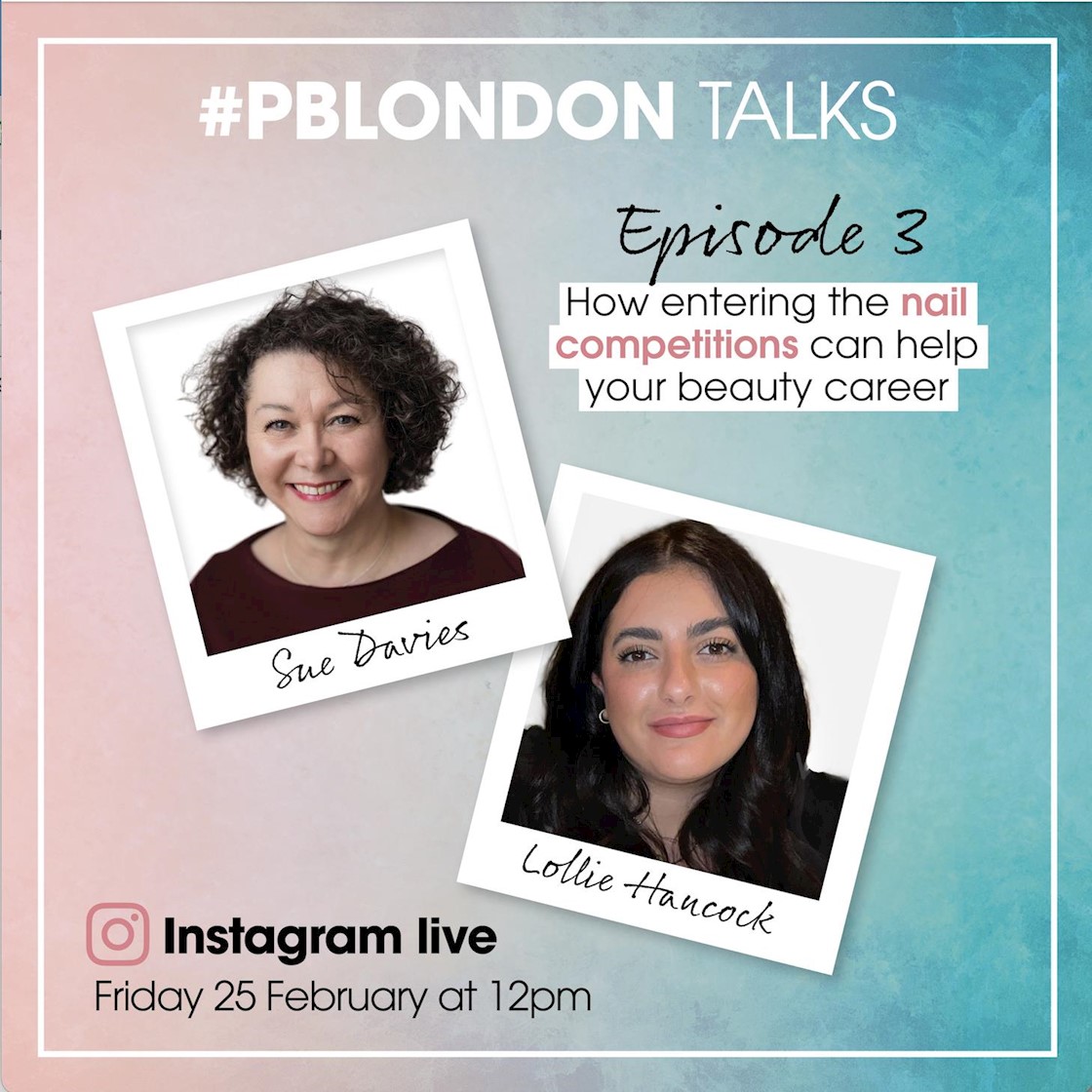 #PBLondon Talks Episode 3: Nail Competition with Sue Davies 