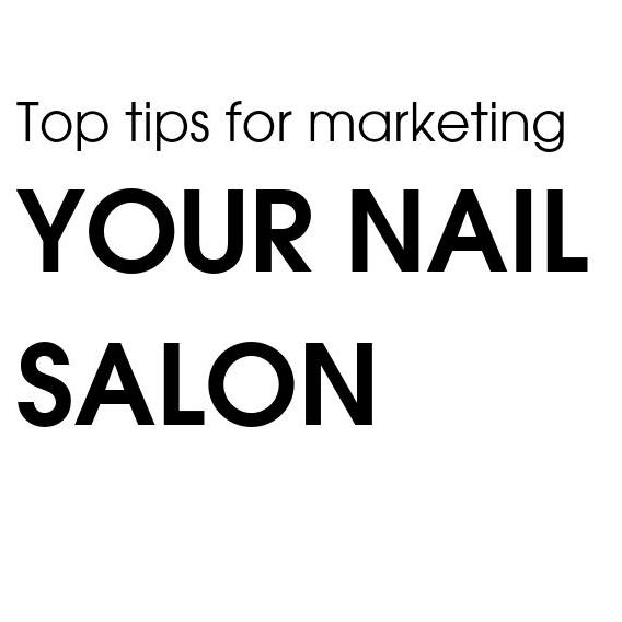 Top tips for marketing your nail salon 