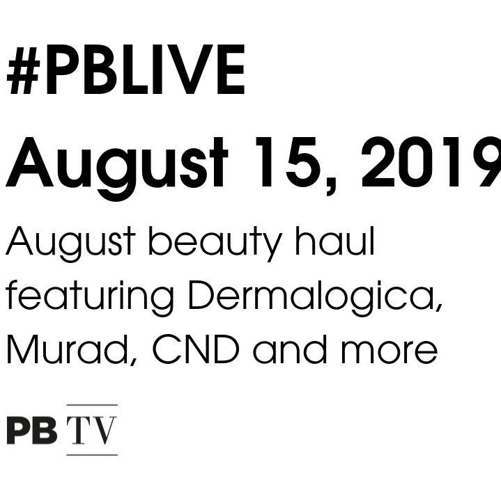 #PBLive: August Beauty Haul - Dermalogica, Murad, CND, Sienna X, Lash Perfect and more