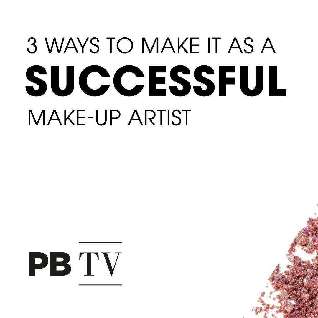 [Video] 3 ways to make it as a successful make-up artist