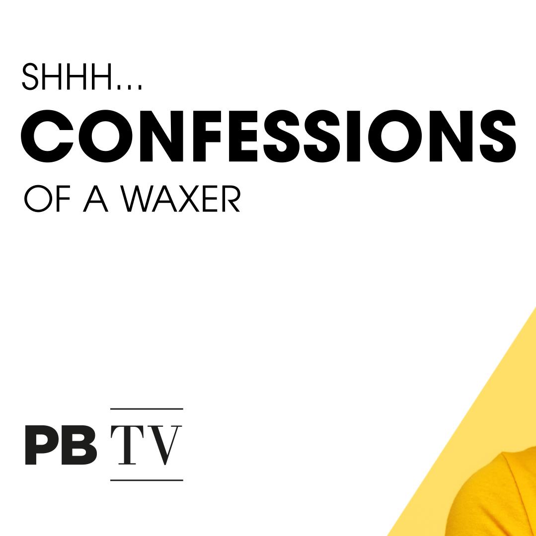 [Video] Shhh… confessions of a waxer