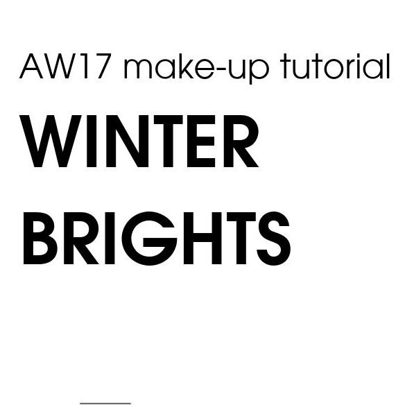 AW17 make-up tutorial – winter brights